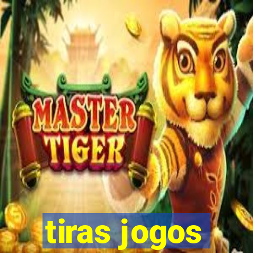 tiras jogos