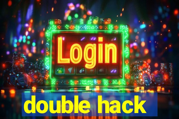 double hack