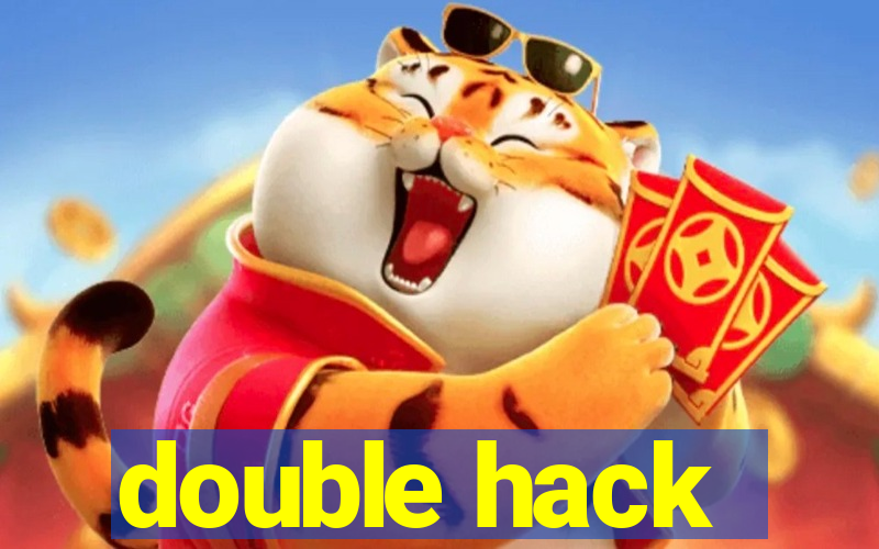 double hack