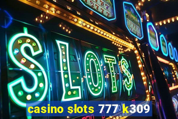 casino slots 777 k309