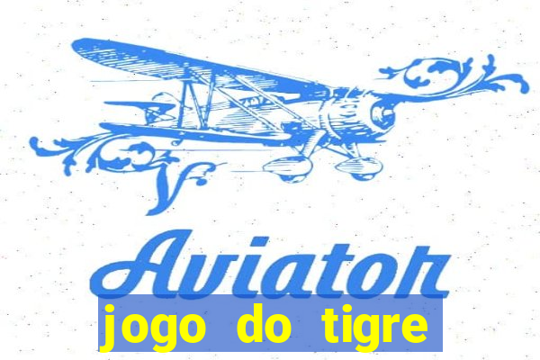 jogo do tigre cadastre e ganhe