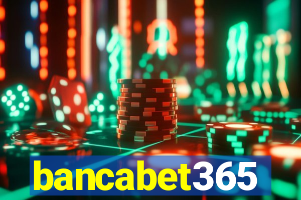 bancabet365