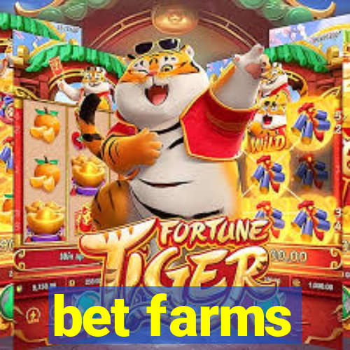 bet farms