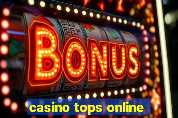 casino tops online