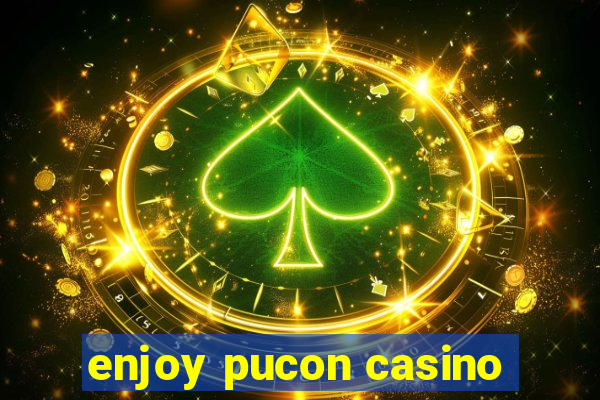 enjoy pucon casino