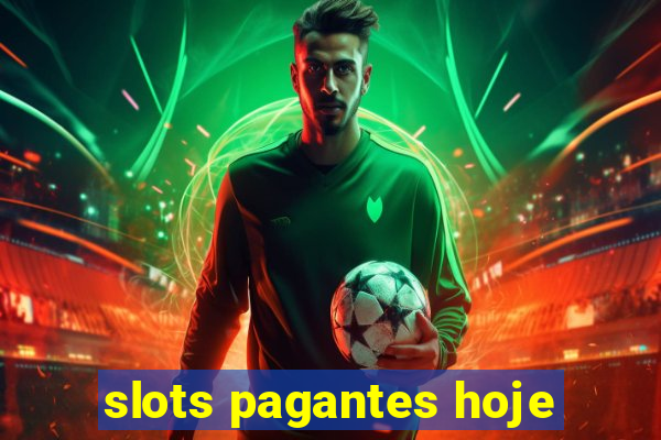 slots pagantes hoje