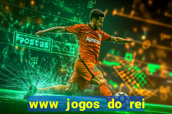 www jogos do rei com br