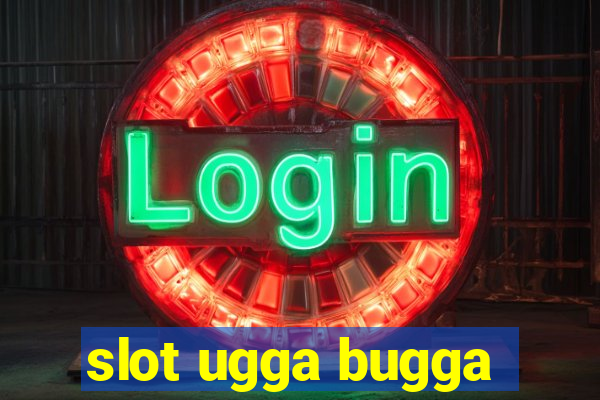 slot ugga bugga