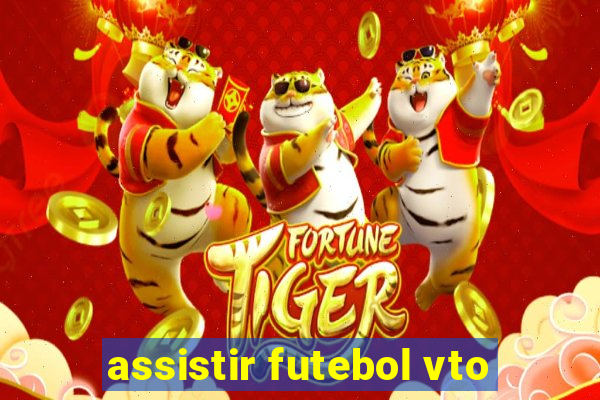 assistir futebol vto