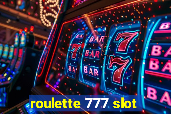 roulette 777 slot