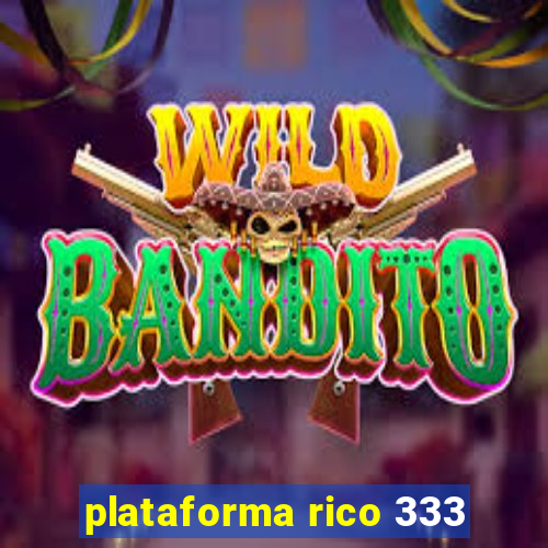 plataforma rico 333