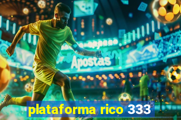 plataforma rico 333