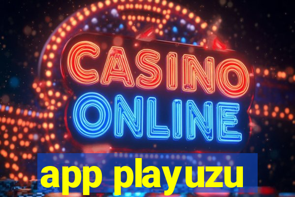 app playuzu