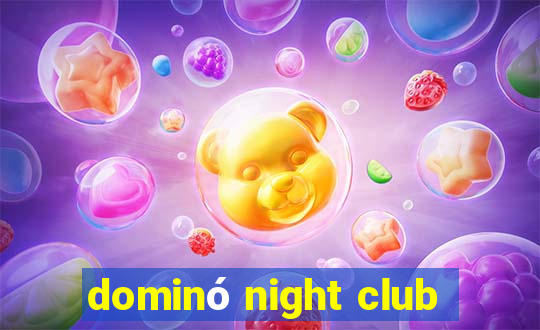 dominó night club