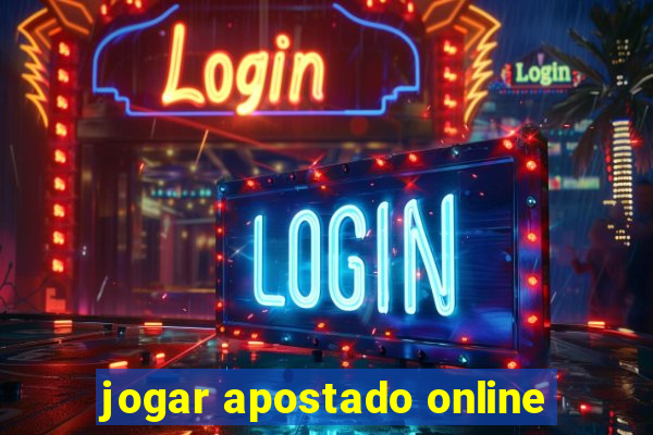 jogar apostado online