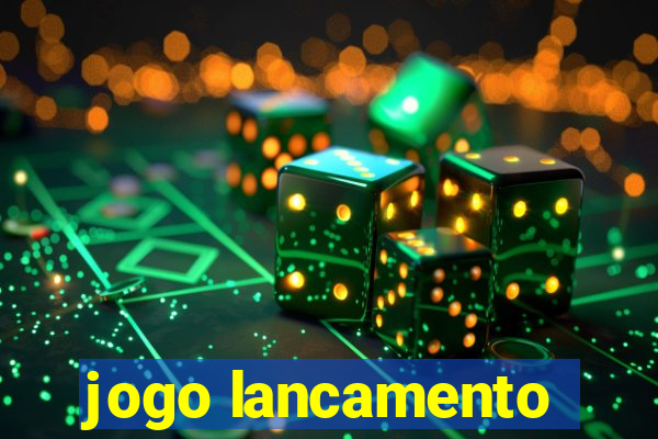 jogo lancamento