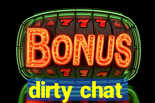 dirty chat