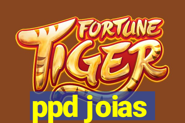 ppd joias