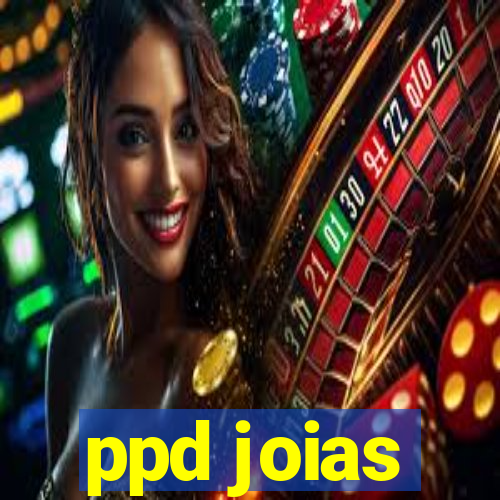 ppd joias