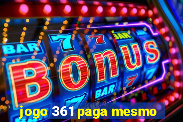 jogo 361 paga mesmo