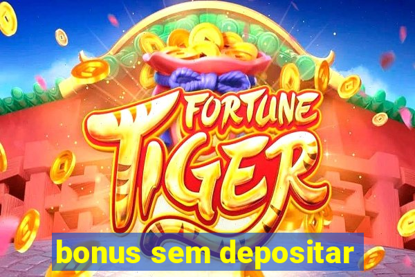 bonus sem depositar