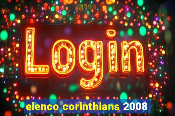 elenco corinthians 2008