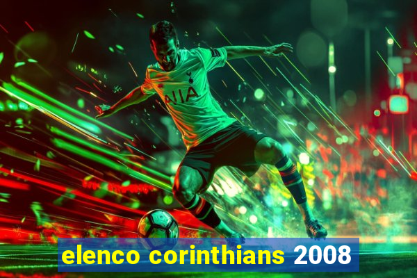 elenco corinthians 2008