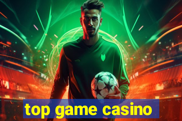 top game casino