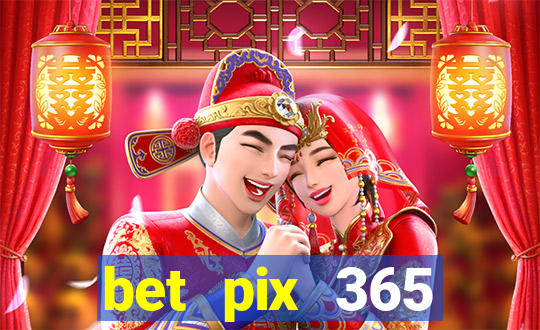 bet pix 365 apostas online