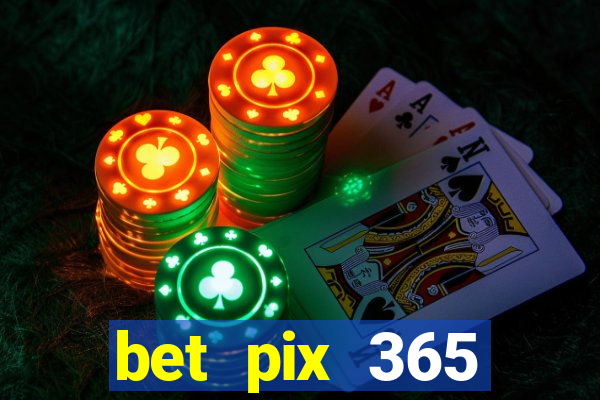 bet pix 365 apostas online