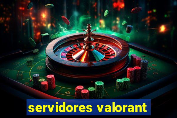 servidores valorant