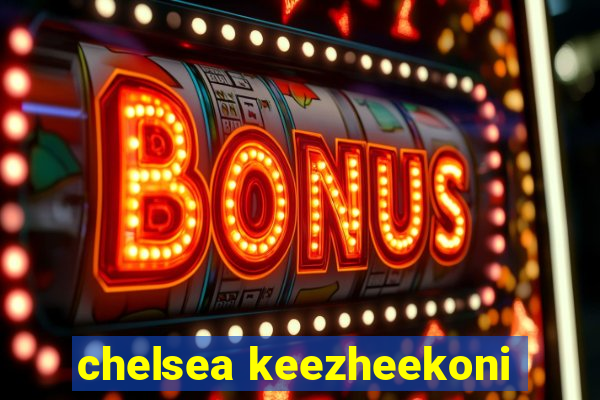 chelsea keezheekoni