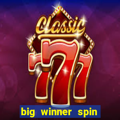 big winner spin and win mobile