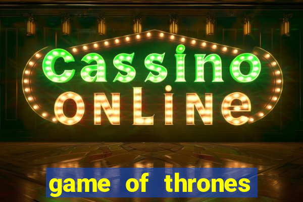 game of thrones slot machine las vegas