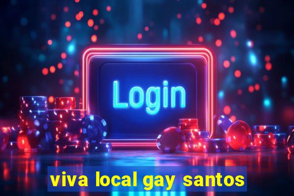 viva local gay santos