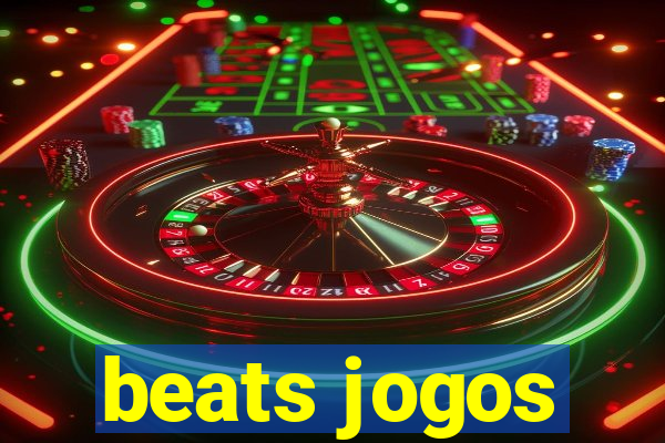 beats jogos