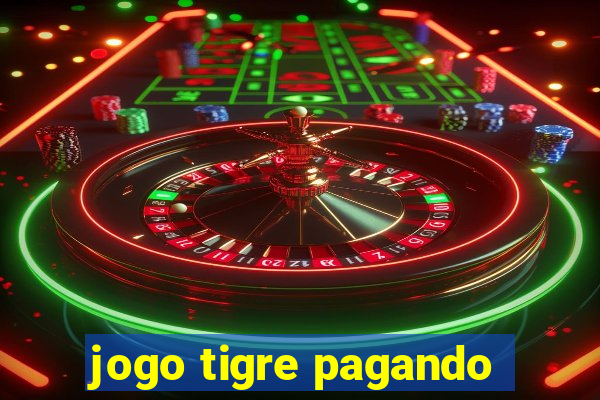 jogo tigre pagando