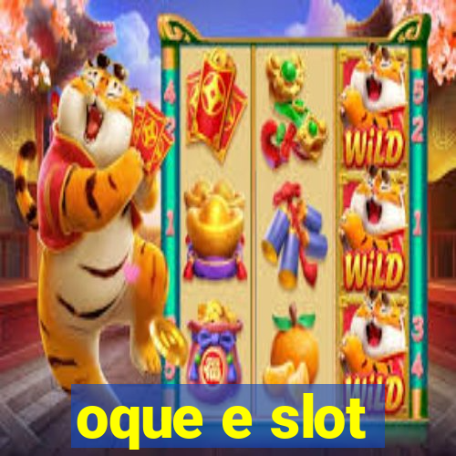 oque e slot