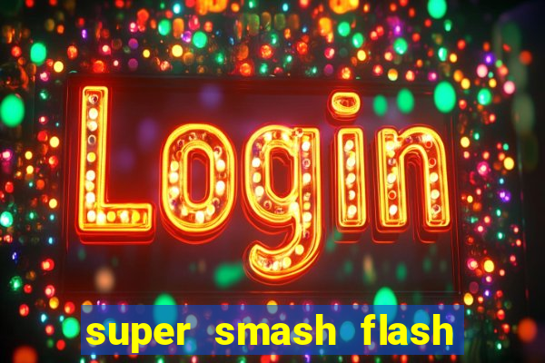 super smash flash 2 jogos 360