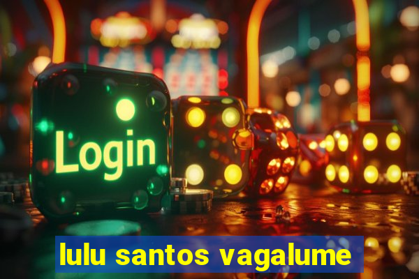 lulu santos vagalume