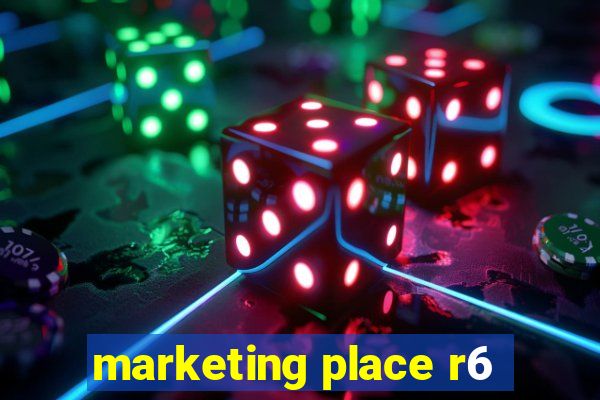 marketing place r6