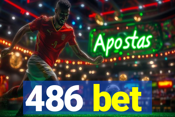 486 bet