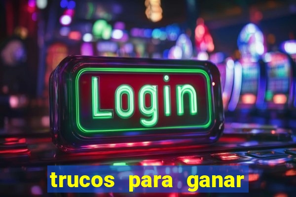 trucos para ganar en el casino online