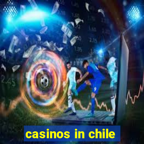 casinos in chile