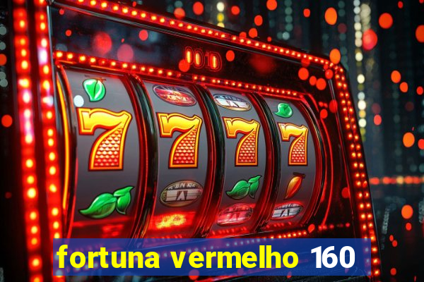 fortuna vermelho 160