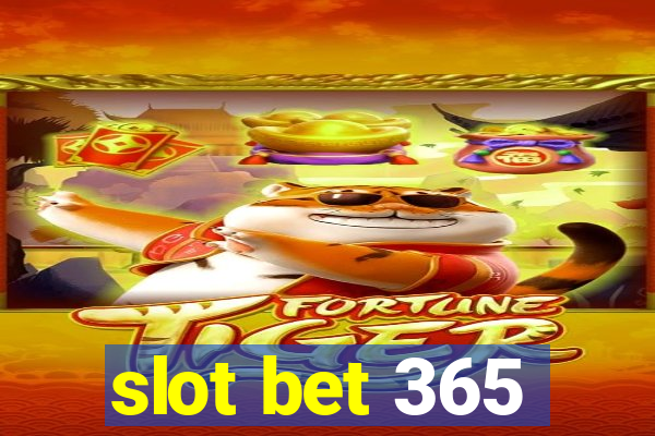 slot bet 365