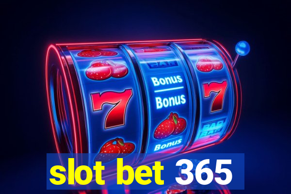 slot bet 365