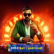 8959 bet 茅 confi谩vel