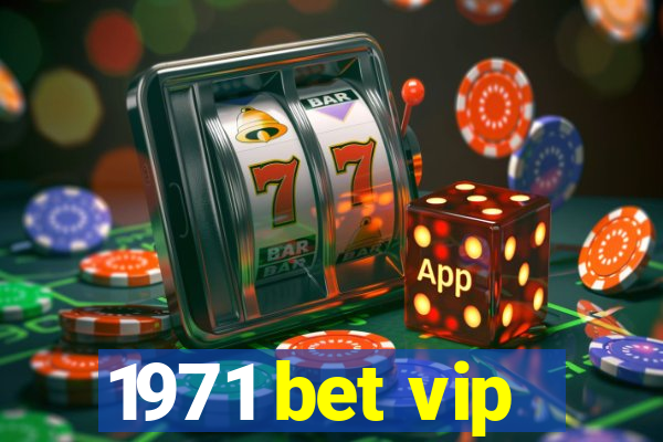 1971 bet vip