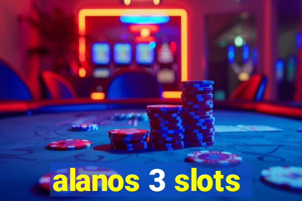 alanos 3 slots